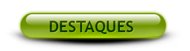 DESTAQUES